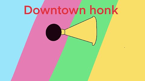 Downtown honk