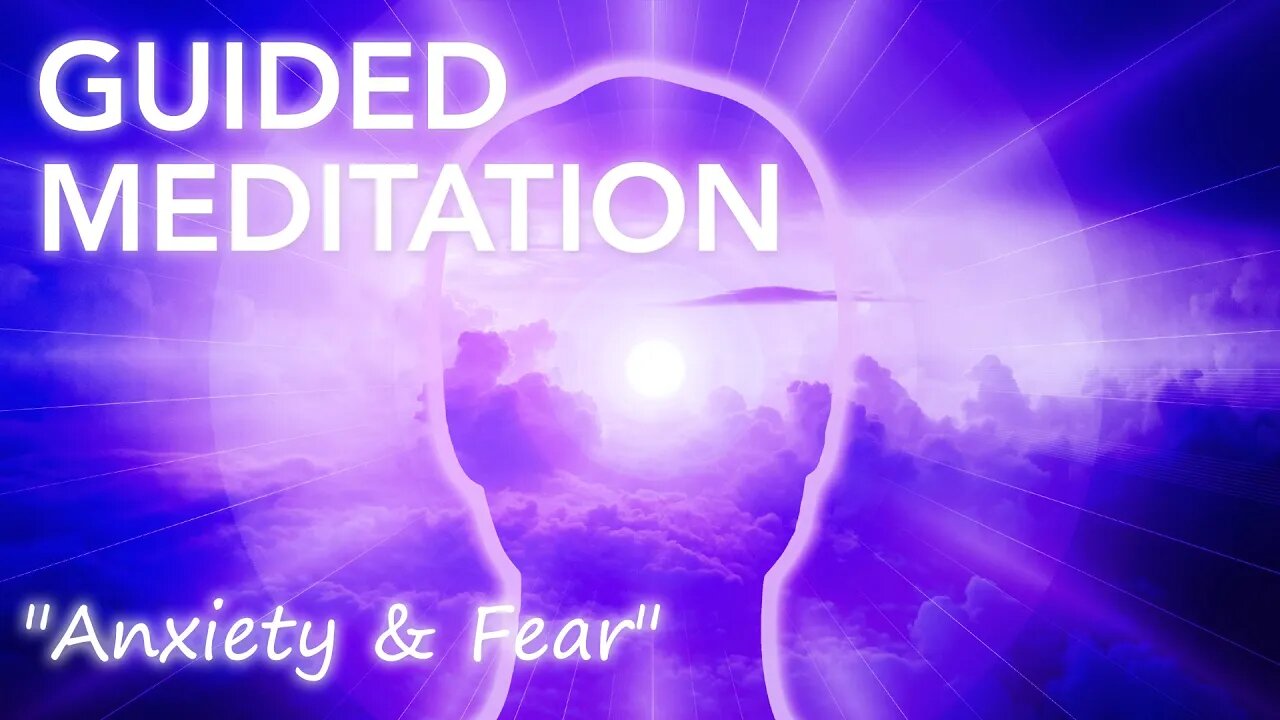 Anxiety and Fear - 20 Minute Guided Meditation - 396Hz Solfeggio Frequency