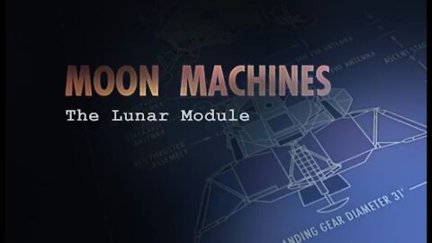 Moon Machines - Lunar Module