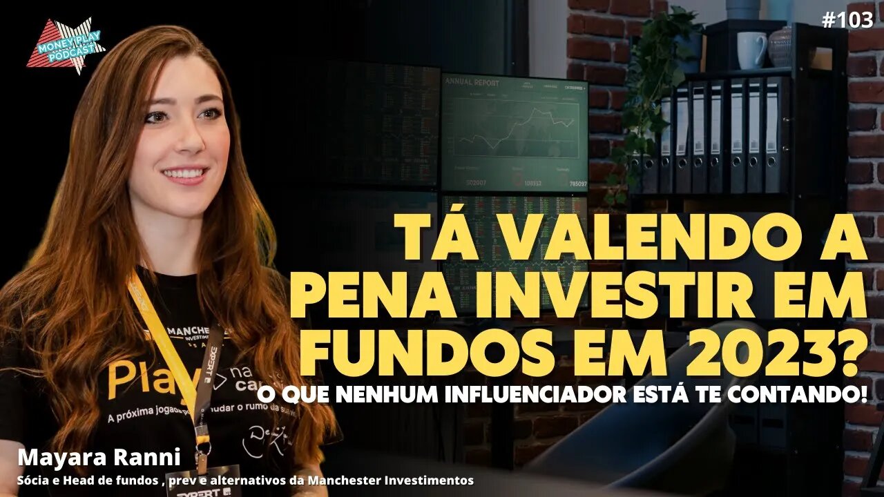 FUNDOS DE INVESTIMENTOS EM 2023 | Mayara Ranni da Manchester Investimentos