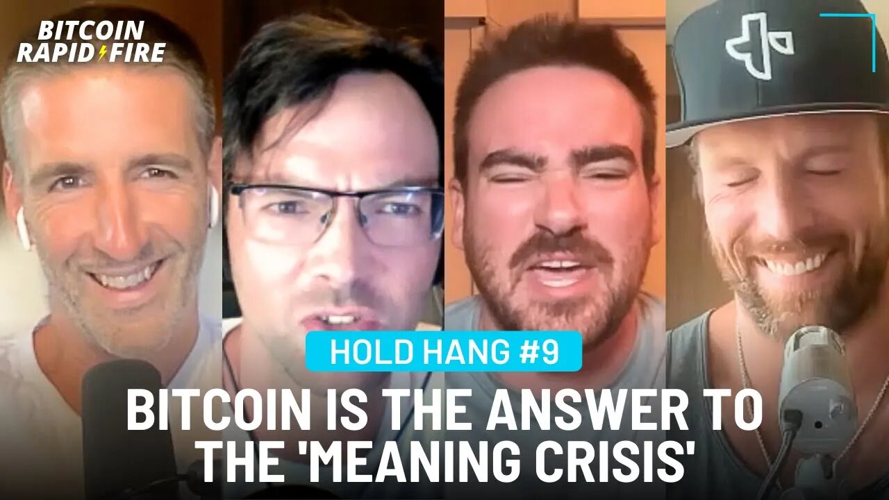 HODL HANG #9 - Bitcoin is the answer to the 'meaning crisis'