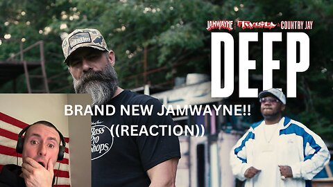 DEEP | JAMWAYNE FT. TWISTA & COUNTRY JAY | ((REACTION)) | SONG OF THE SUMMER!!