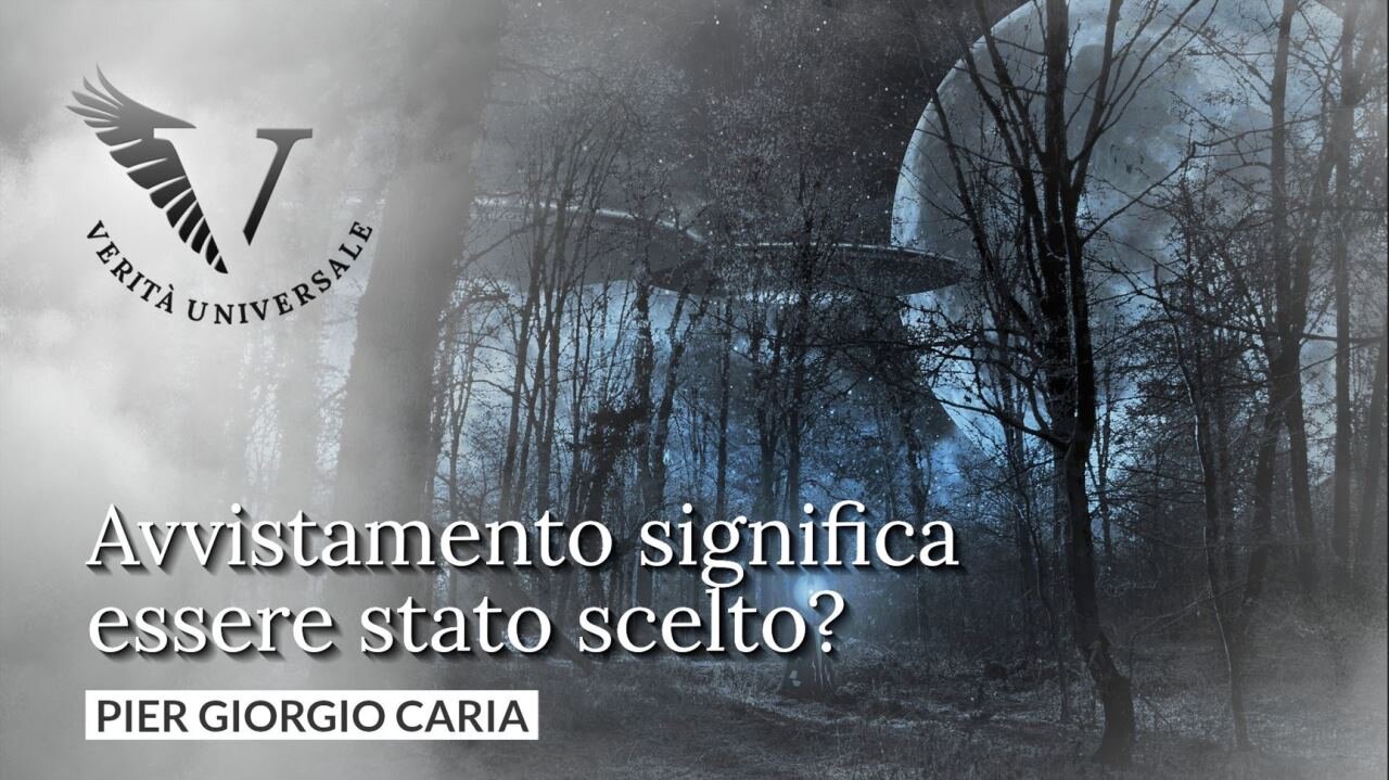 Avvistamento significa essere stato scelto? - Pier Giorgio Caria