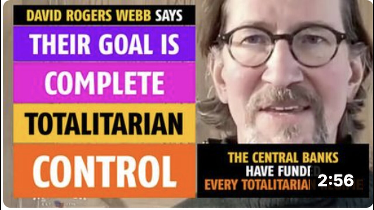 Their goal is complete totalitarian control, says David Rogers Webb, author of 'The Great Taking'