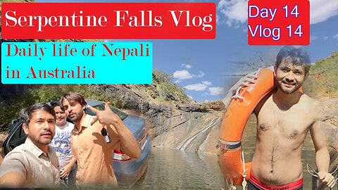 Serpentine Falls Vlog | Day 14 | Nepalese Daily Life in Australia 2023 | Bhuwan chaulagain #vlog