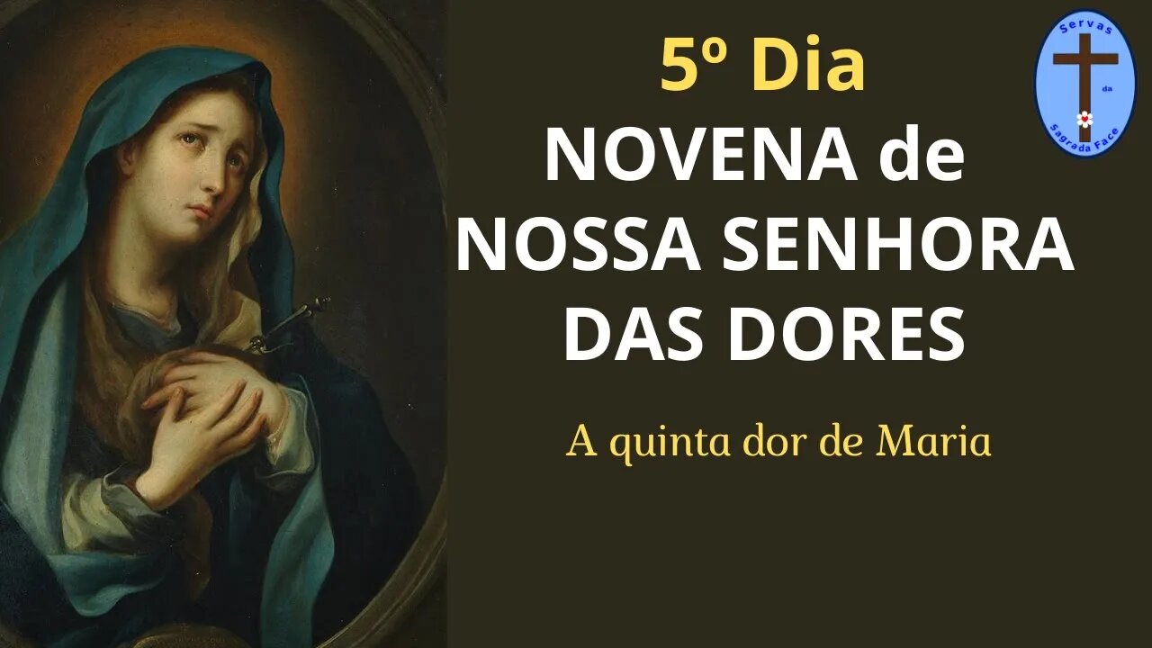 5º DIA NOVENA NOSSA SENHORA DAS DORES