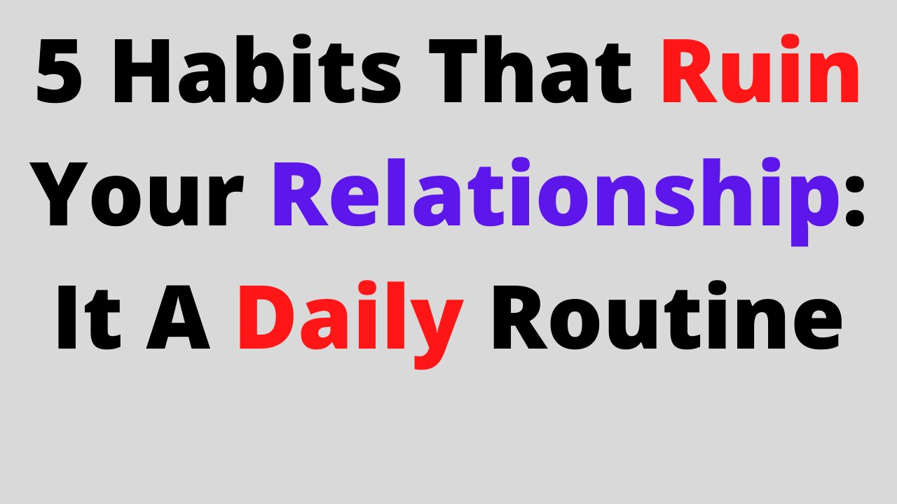 5 usual habits that ruin relationship: You are still doing the same thing