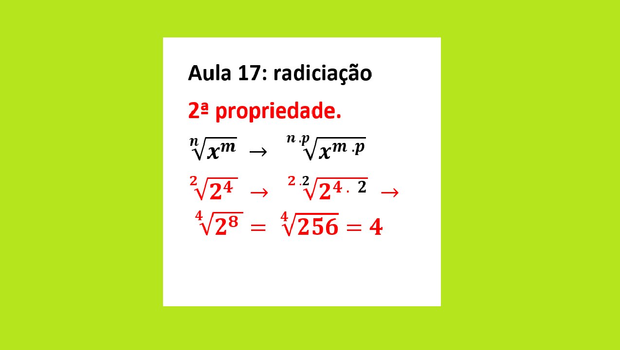 ESTUDO DA RADICIAÇÃO: AULA 17 – 2ª PROPRIEDADE.