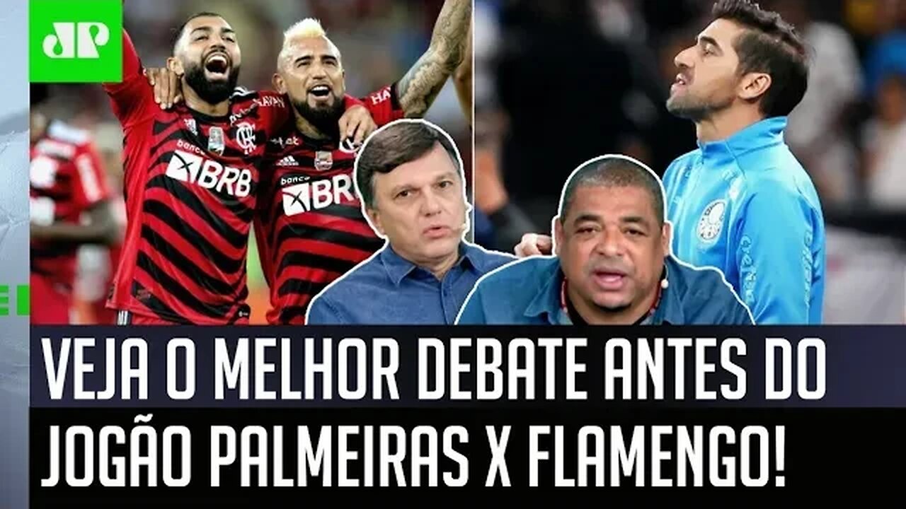 "EU PENSO DIFERENTE! Se EU FOSSE o Palmeiras contra o Flamengo..." Veja DEBATE antes do JOGÃO!