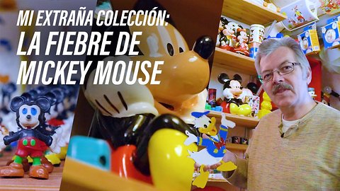 Mi extraña colección: 'Estoy obsesionado con Mickey Mouse'