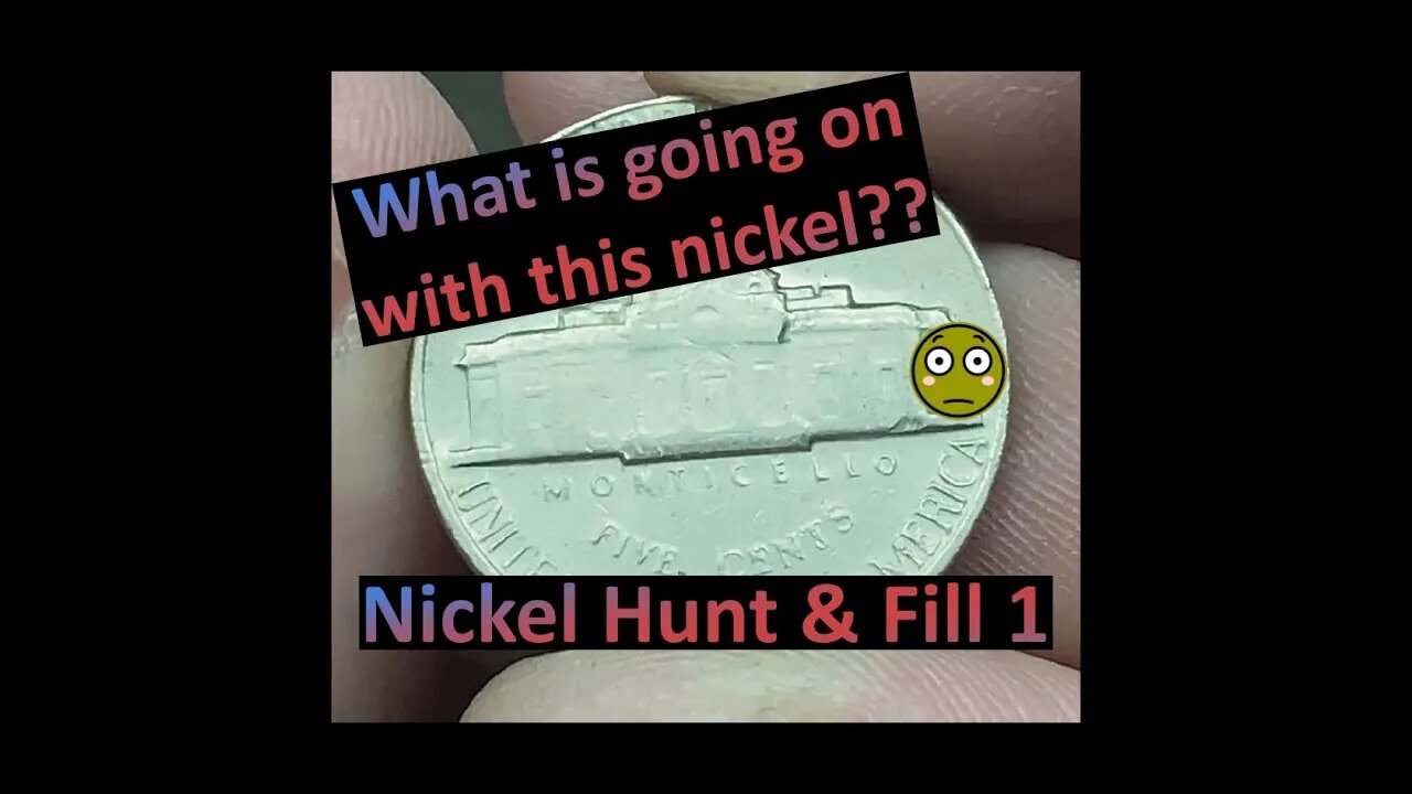 What is up with this nickel? - Nickel Hunt and Fill 1