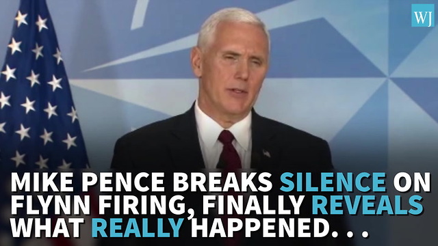 Mike Pence Breaks Silence On Flynn Firing, Finally Reveals What REALLY Happened...