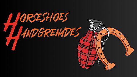 HorseShoes & HandGrenades