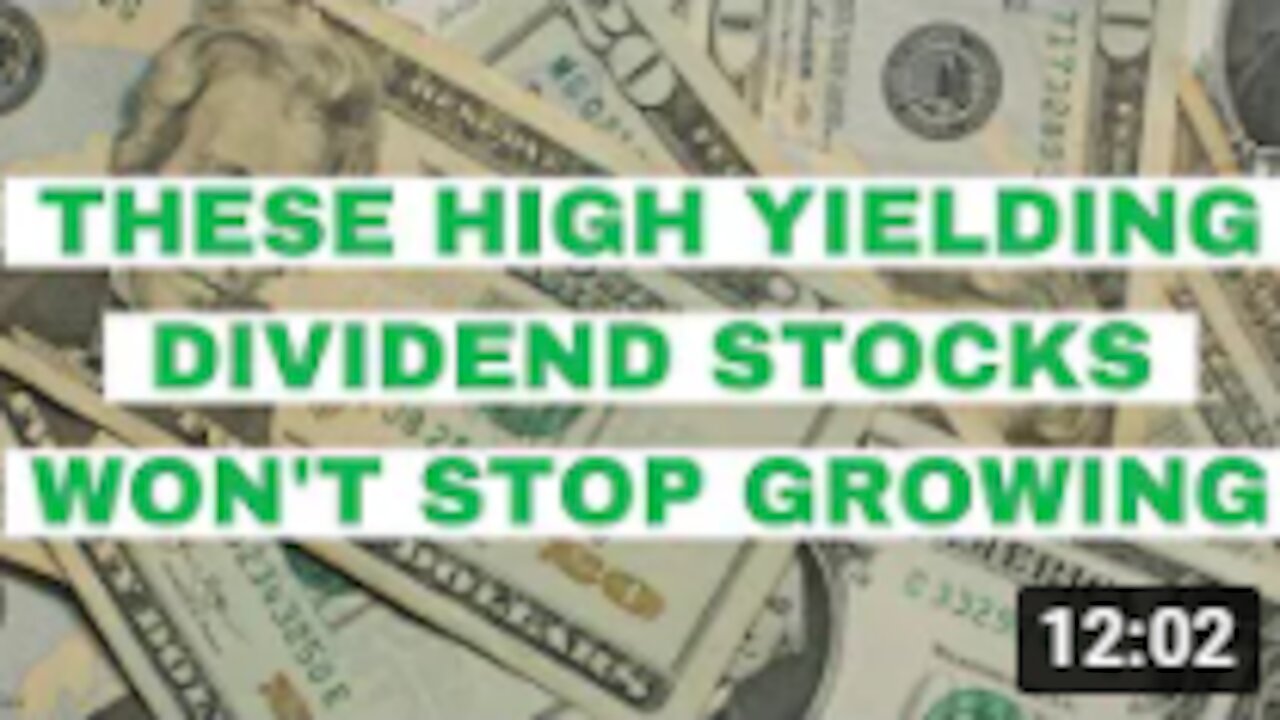 These High Yielding Dividend Stocks Won’t Stop Growing