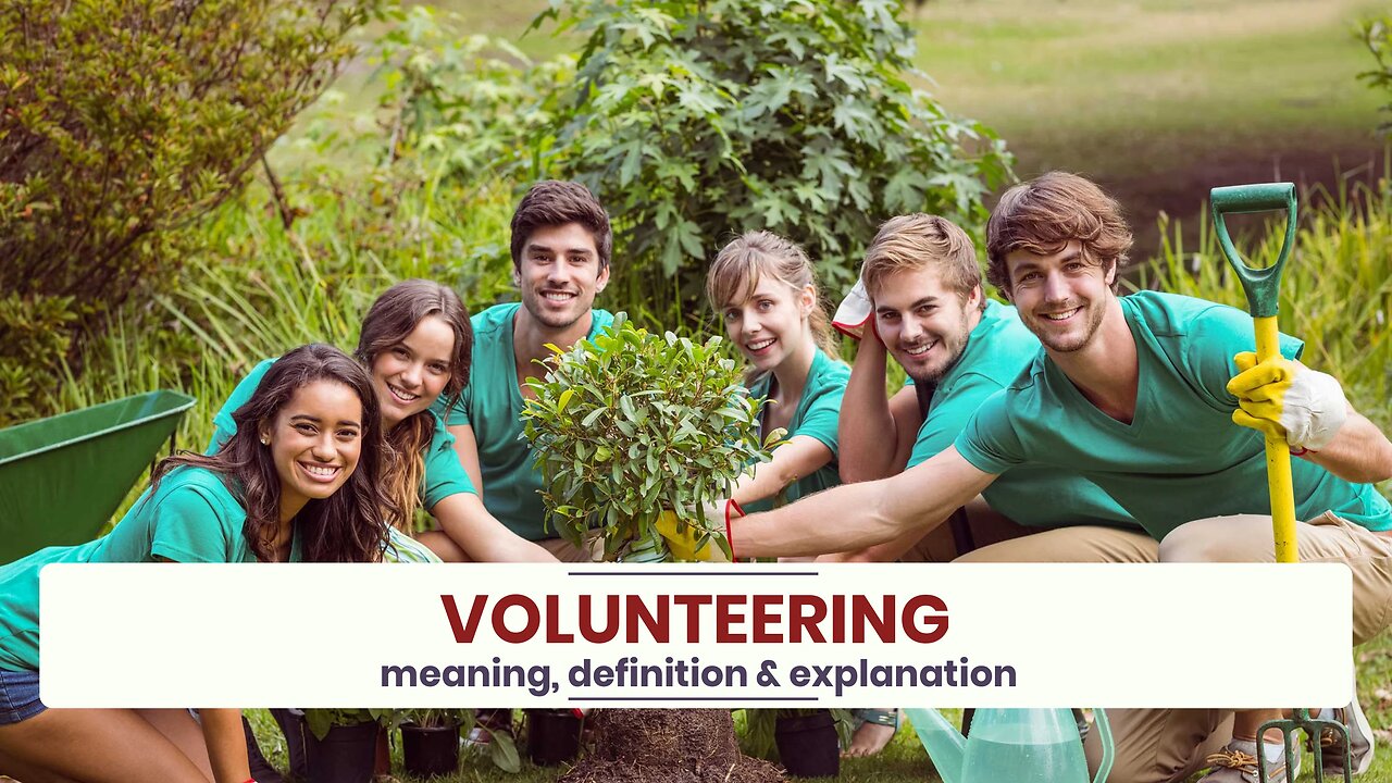 What is VOLUNTEERING?