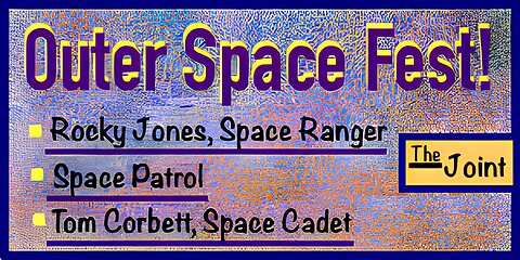 The Joint ☛ Welcome to Outer Space Fest! Some fun, very early sci-fi TV shows. Hope you like it!