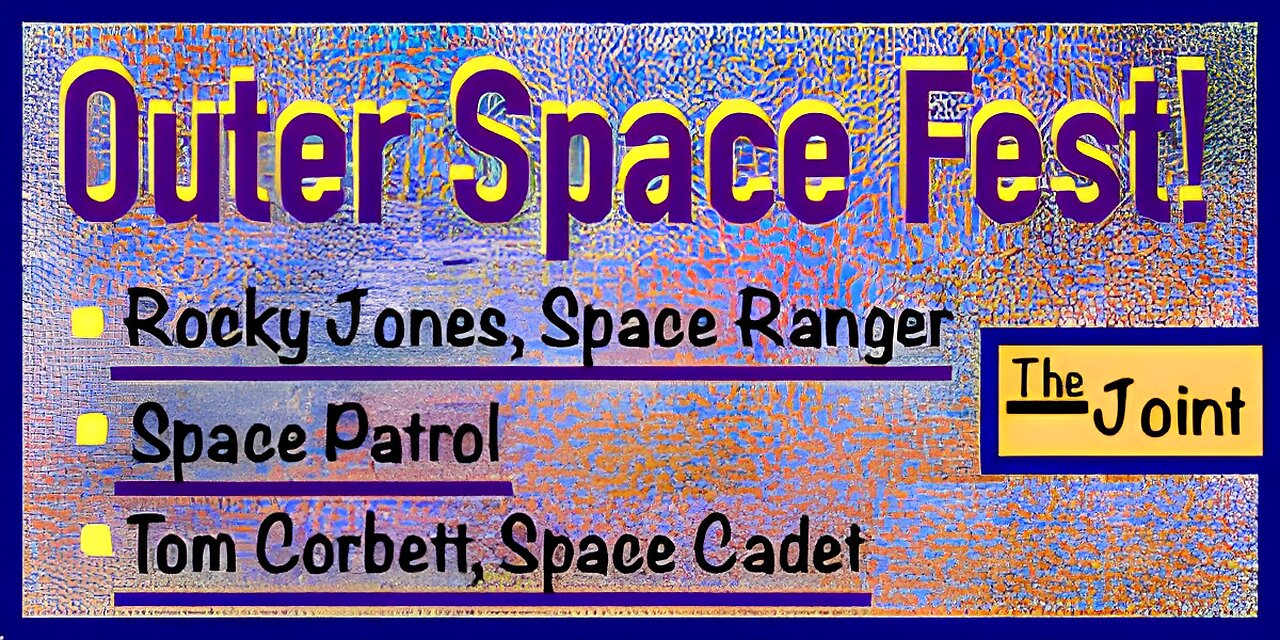 The Joint ☛ Welcome to Outer Space Fest! Some fun, very early sci-fi TV shows. Hope you like it!