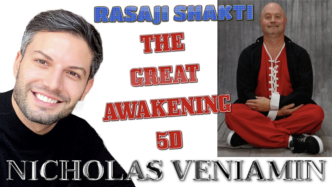 Rasaji Shakti Discusses The Great Awakening 5D with Nicholas Veniamin