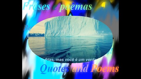 Já conheci pessoas frias, você é um iceberg, não tem um pingo de amor.. [Frases e Poemas]