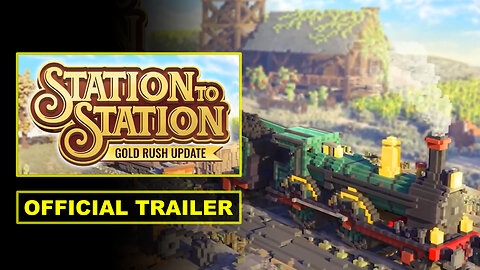 Station to Station - Official Gold Rush Update Launch Trailer