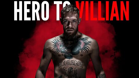 Conor McGregor: From Hero to Villian