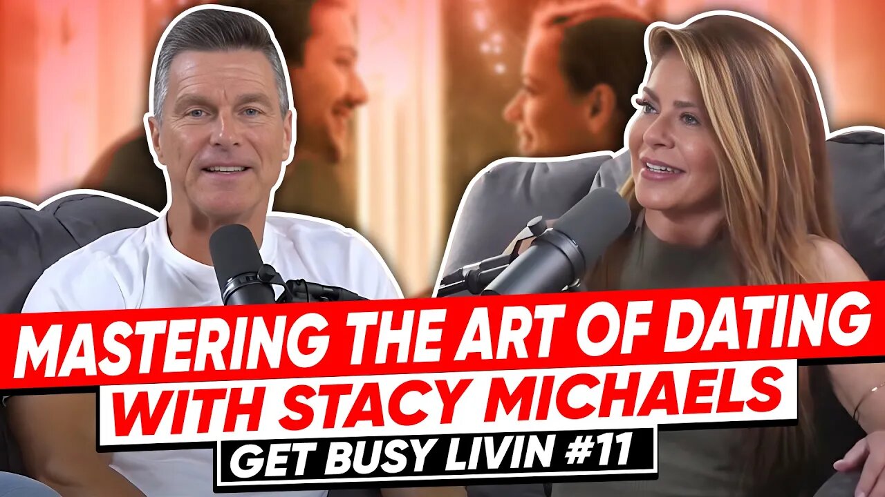 Mastering the Art of Dating: Dos and Don'ts for Meaningful Connections | Get Busy Livin #11