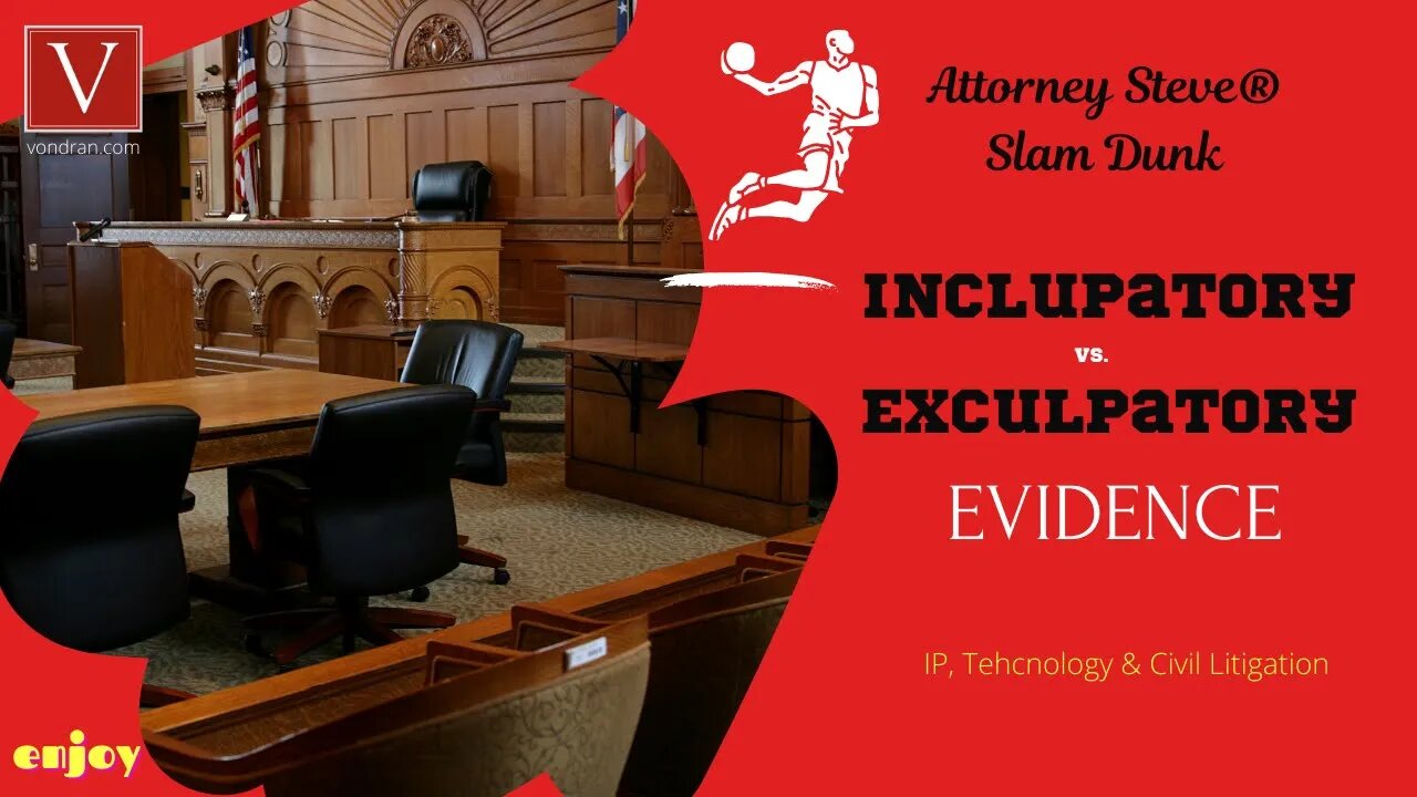 Inculpatory vs. Exculpatory evidence explained by Attorney Steve®