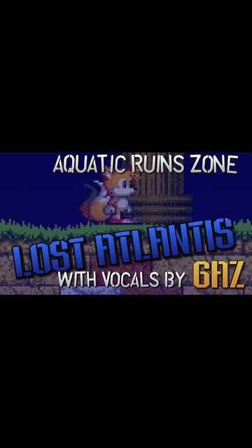“Lost Atlantis” Aquatic Ruin Zone (Sonic 2) PARODY song w. VOCALS