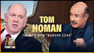 Tom Homan: Trump's New "Border Czar" | Dr. Phil Primetime