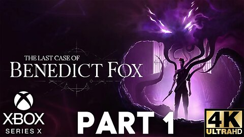 The Last Case of Benedict Fox Gameplay Walkthrough Part 1 | Xbox Series X|S | 4K