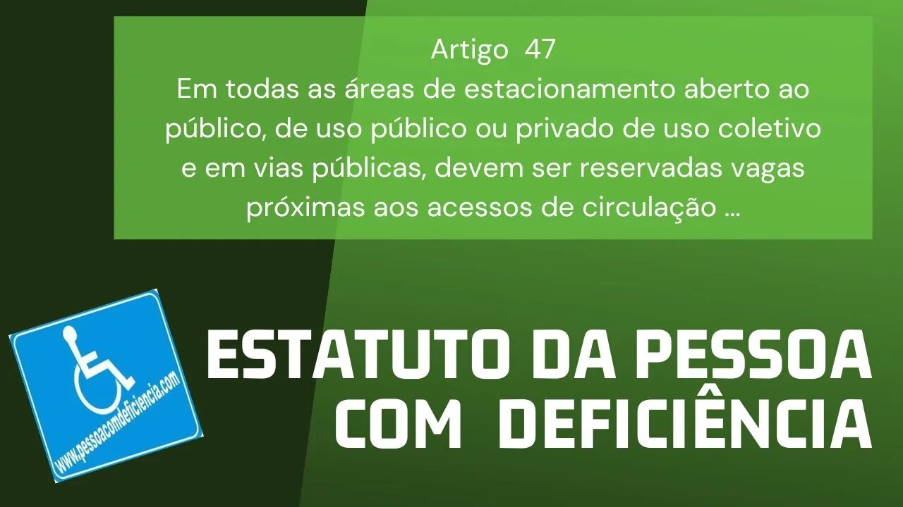Estatuto da Pessoa com Deficiência - Artigo 47. Em todas as áreas de estacionamento aberto