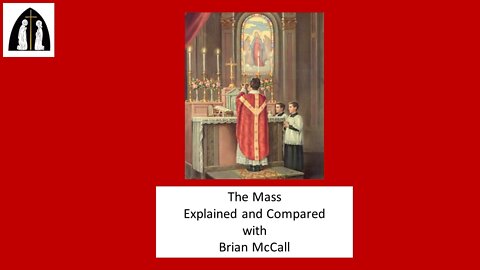 The Mass Explained and Compared Part 6