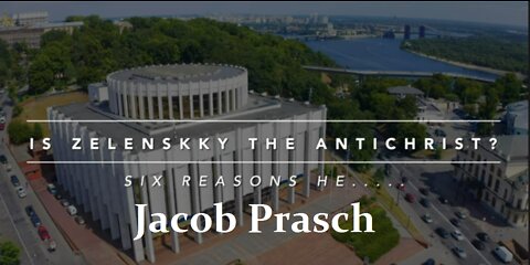 Is Zelenskky The Antichrist? Six Reasons He....- Jacob Prasch