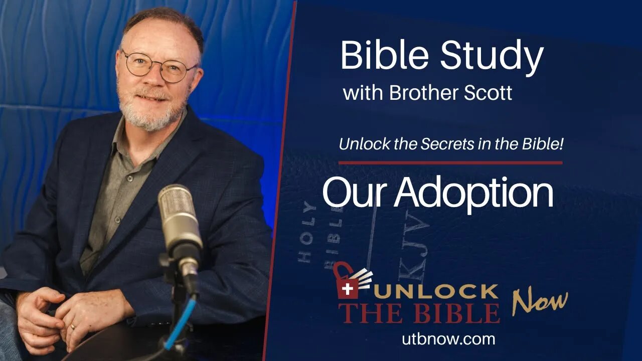 Unlock the Bible Now! - Our Adoption