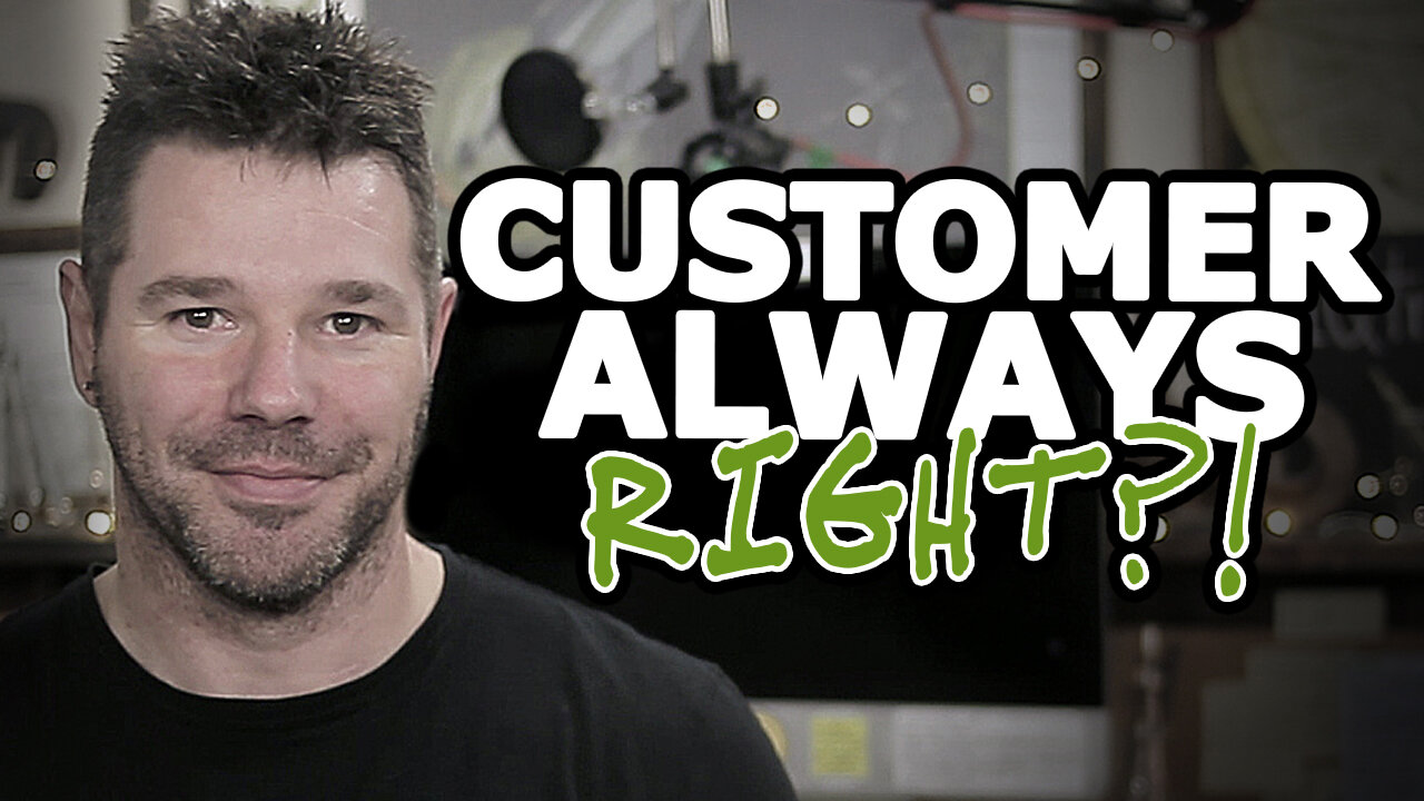 Is The Customer Always Right? Well Consider THIS... @TenTonOnline