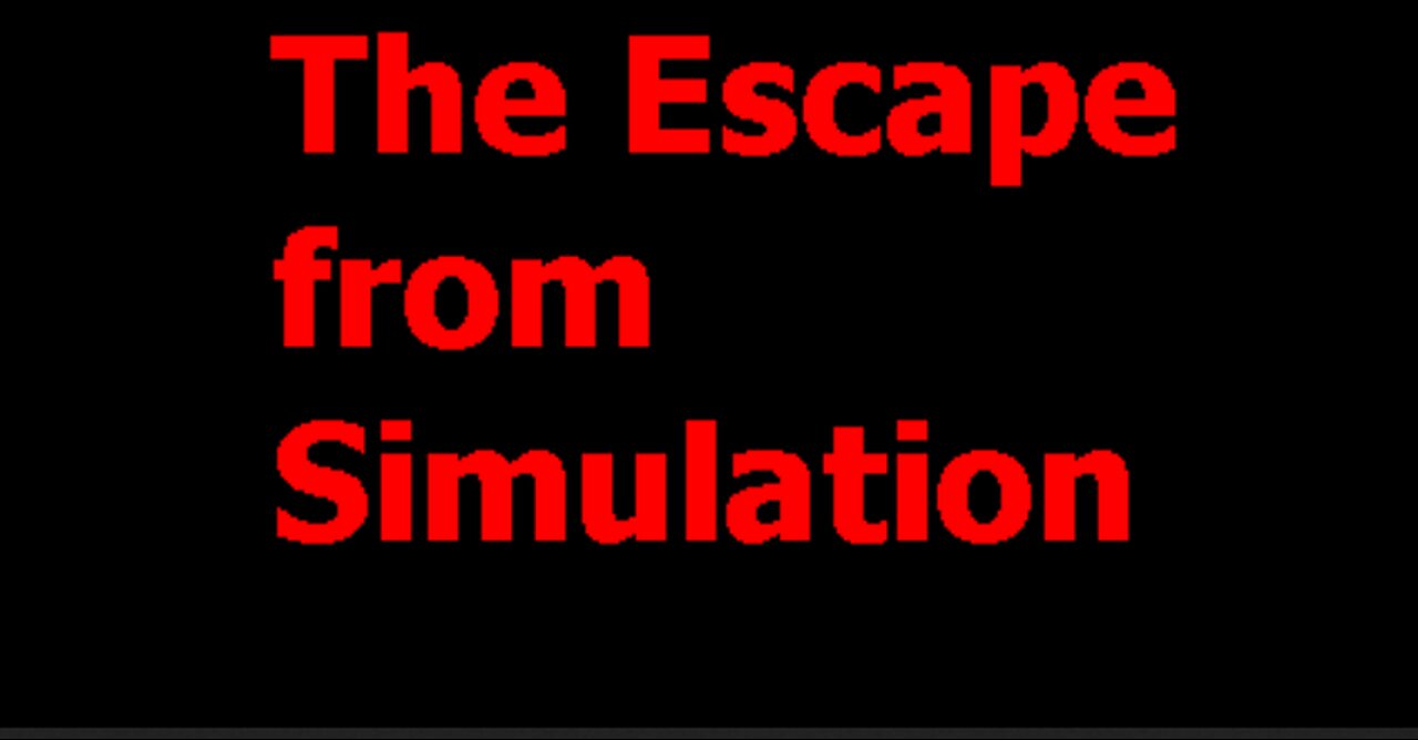 The Ancient Secrets To Escape The Simulation