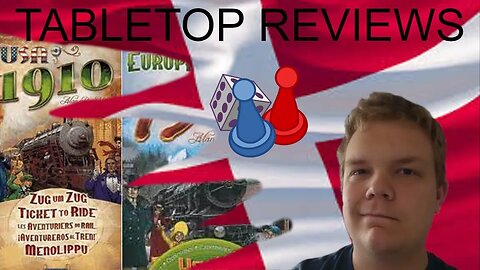 Tabletop Reviews - Ticket to Ride USA 1910 & Europe 1912