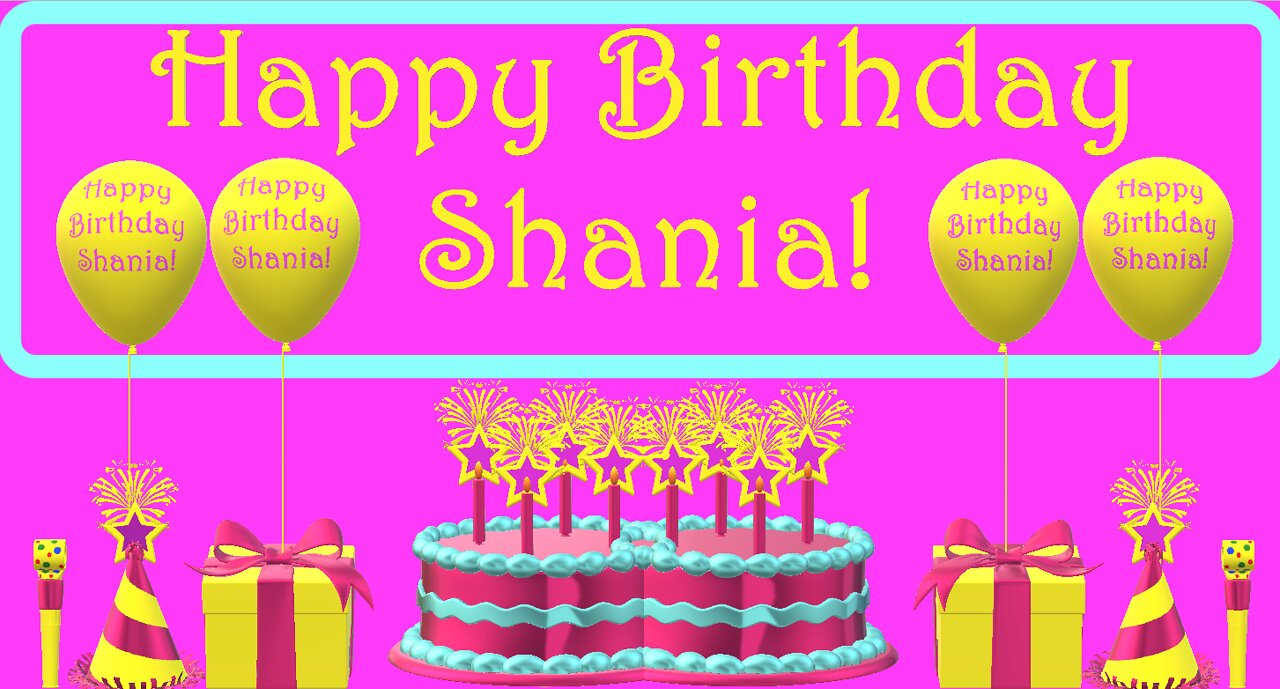 Happy Birthday 3D - Happy Birthday Shania - Happy Birthday To You - Happy Birthday Song