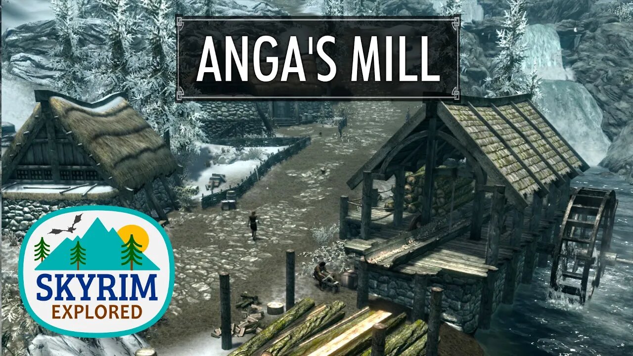 Anga's Mill | Skyrim Explored