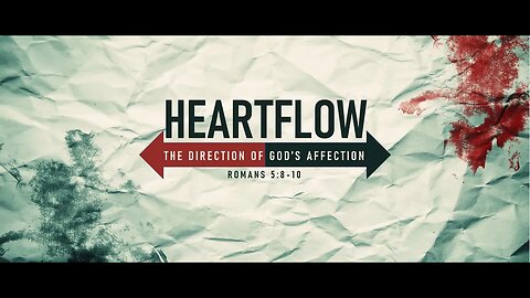 HEARTFLOW pt4 | Jon Friedt | Sunday 11am Service | 03-19-2023