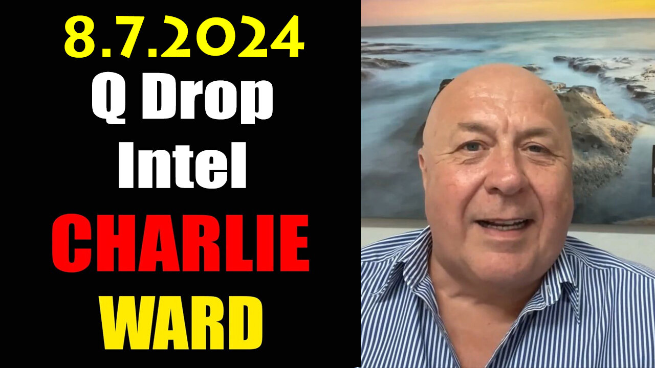 Charlie Ward "Q Drop Intel" August 7, 2024