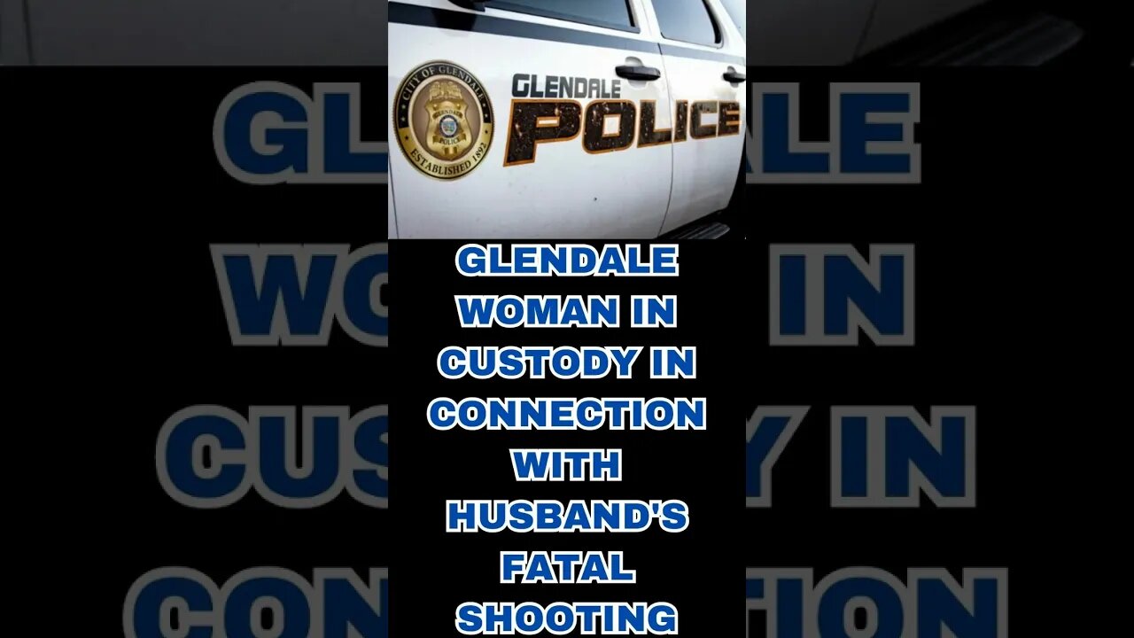 Glendale Woman Erased Her Husband