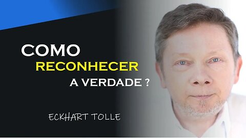 COMO RECONHECER A VERDADE, ECKHART TOLLE DUBLADO