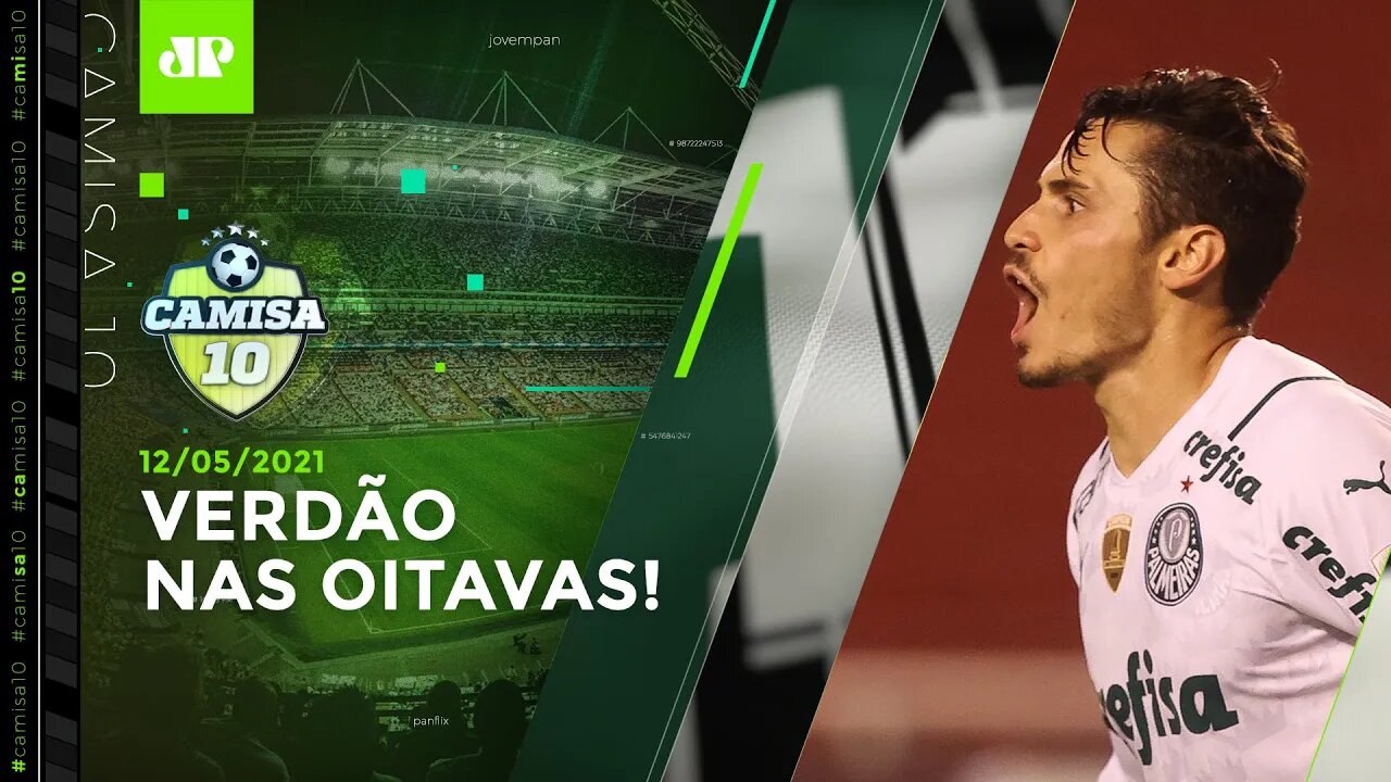 Palmeiras VENCE MAIS UMA e SE CLASSIFICA na Libertadores! | CAMISA 10 - 12/05/21