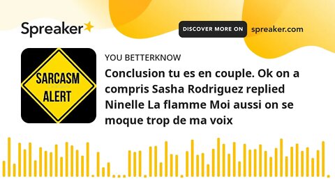 Conclusion tu es en couple. Ok on a compris Sasha Rodriguez replied Ninelle La flamme Moi aussi on s