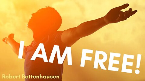 I AM FREE! Robert Bettenhausen Testimony