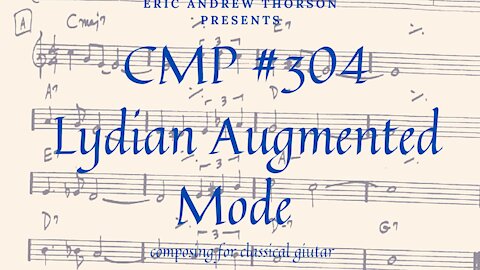 CMP 304 The Lydian augmented #2 scale