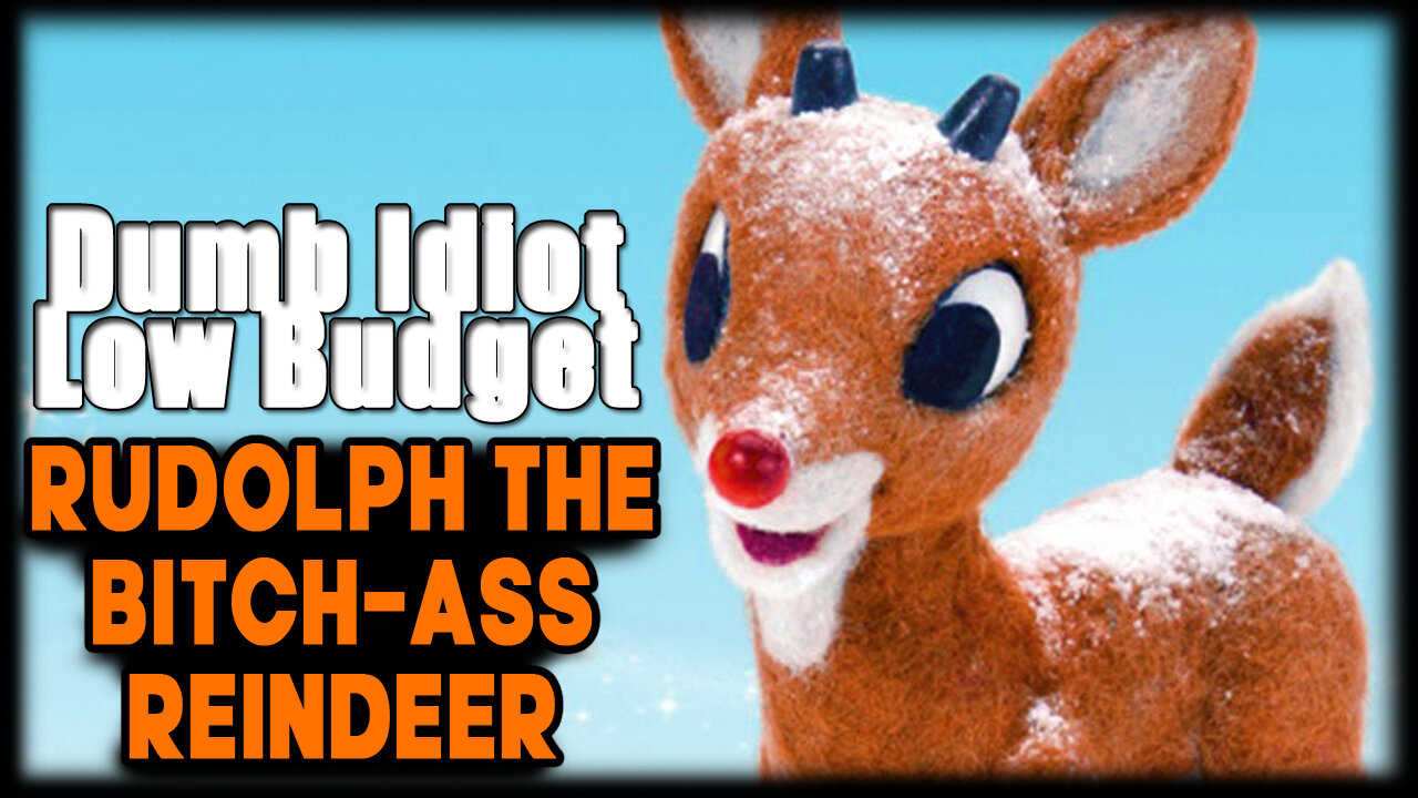 RUDOLPH THE BITCH-ASS REINDEER - (dark humor voiceover)