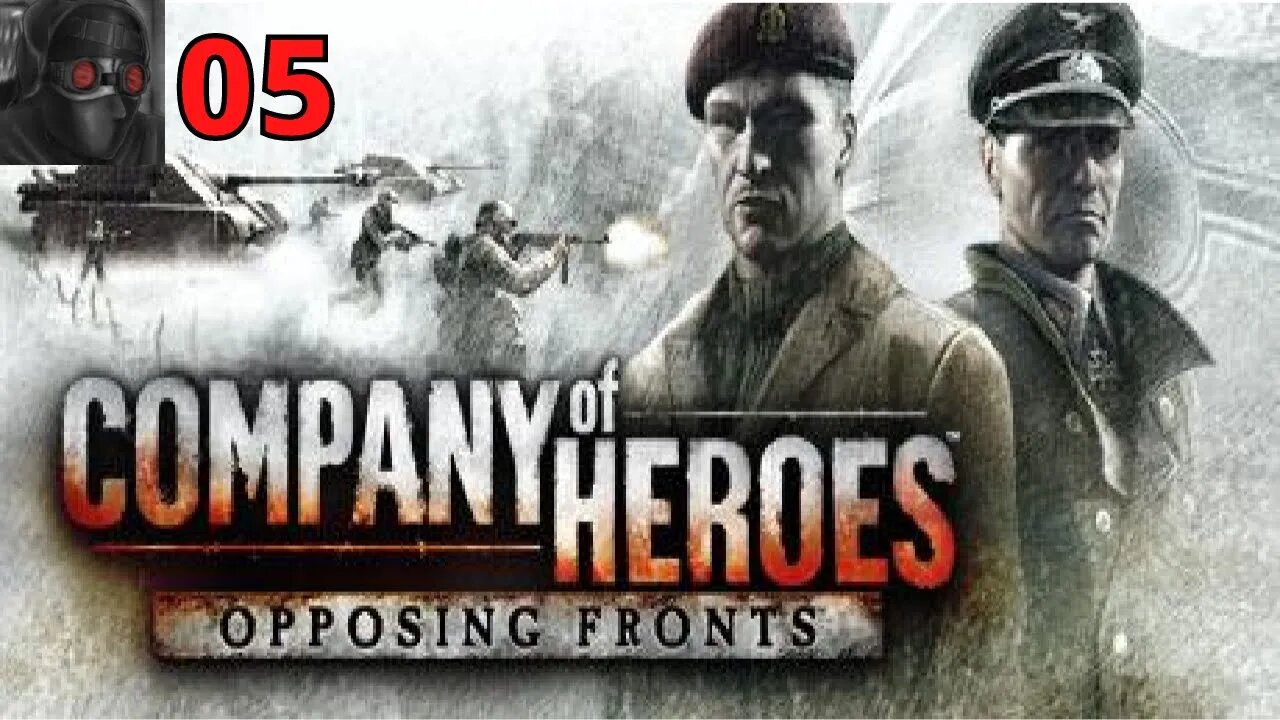 Let's Play Company of Heroes: Opposing Fronts [Liberation of Caen] - Ep.05