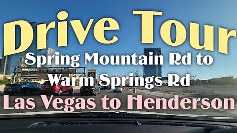 Drive Tour - Spring Mountain Rd to Warm Springs Rd, Las Vegas to Henderson